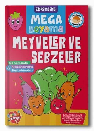 Meyveler ve Sebzeler - Etkinlikli Mega Boyama - Kolektif  - Boyama Zamanı Yayınları