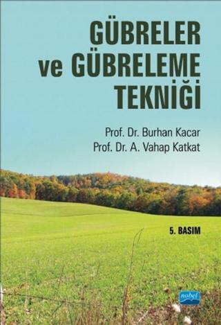 Gübreler ve Gübreleme Tekniği - Burhan Kacar - Nobel Akademik Yayıncılık