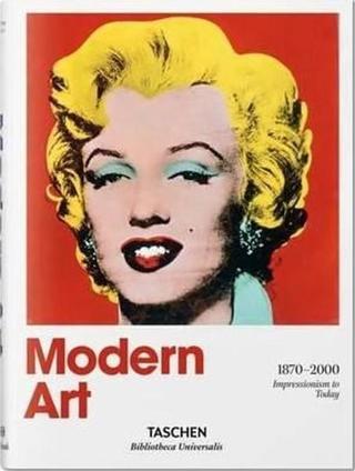 Modern Art 1870-2000: Impressionism to Today (Bibliotheca Universalis)