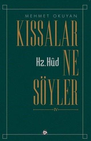 Kıssalar Ne Söyler 4 - Hz.Hud - Mehmet Okuyan - Düşün Yayınları