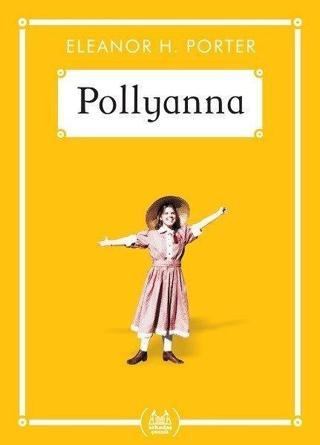 Pollyanna - Eleanor H. Porter - Arkadaş Yayıncılık