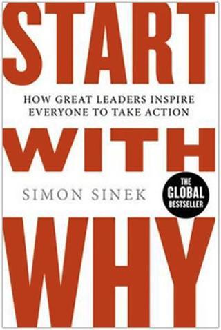 Start With Why: How Great Leaders Inspire Everyone To Take Action - Simon Sinek - Penguin Books