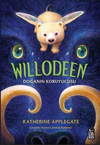 Willodeen - Doğanın Koruyucusu - Katherine Applegate - Xlibris