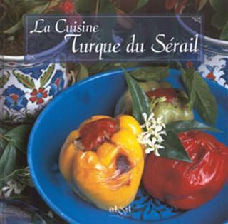 Yemek Kitabı-Frz. La Cuisine Turque Du Serail - Kolektif  - Akşit Yayıncılık