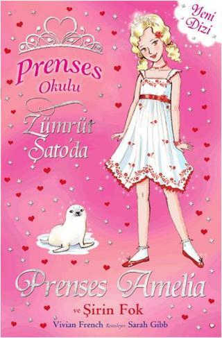 Prenses Okulu 25 - Prenses Amelia ve Şirin Fok - Vivian French - Doğan ve Egmont Yayıncılık