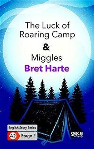 The Luck of Roaring Camp - Miggles - English Story Series - A2 Stage 2 - Bret Harte - Gece Kitaplığı