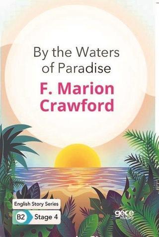 By the Waters of Paradise - English Story Series - B2 Stage 4 Francis Marion Crawford Gece Kitaplığı