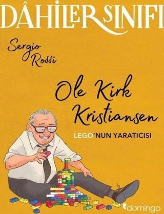 Dahiler Sınıfı - Ole Kirk Kristiansen: Lego'nun Yaratıcısı - Domingo Yayınevi