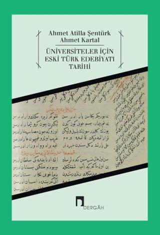 Üniversiteler İçin Eski Türk Edebiyatı Tarihi - Ahmet Kartal - Dergah Yayınları