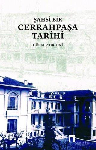 Şahsi Bir Cerrahpaşa Tarihi - Hüsrev Hatemi - Dergah Yayınları