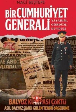 Bir Cumhuriyet Generali - Yaşadım Gördüm Duydum - Naci Beştepe - Pankuş Yayınları