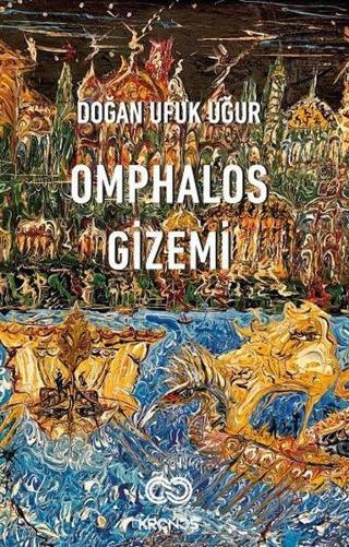 Omphalos Gizemi - Doğan Ufuk Uğur - Kronos Yayınları