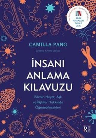 İnsanı Anlama Kılavuzu - Bilimin Hayat Aşk ve İlişkiler  Hakkında Öğretebilecekleri - Camilla Pang - İrene Kitap