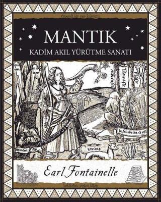 Mantık - Kadim Akıl Yürütme Sanatı - Earl Fontainelle - A7 Kitap