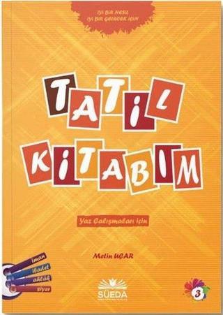 Tatil Kitabım 3 - Yaz Çalışmaları İçin - Metin Uçar - Süeda Yayınları