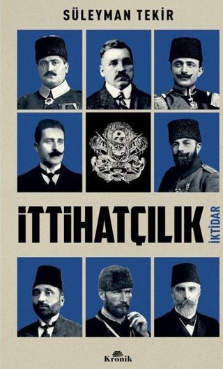 İttihatçılık - İktidar - Kronik Kitap