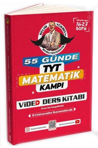55 Günde TYT Matematik Kampı Video Ders Kitabı - Selim Yüksel - Bıyıklı Matematik Yayınları