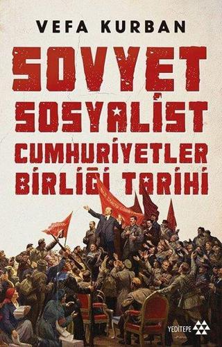 Sovyet Sosyalist Cumhuriyetler Birliği Tarihi - Vefa Kurban - Yeditepe Yayınevi
