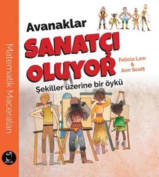 Avanaklar Sanatçı Oluyor-Şekiller Üzerine Bir Öykü - Felicia Law - Doruk Yayınları