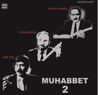 Şah Müzik Arif Sağ Musa Eroğlu Muhlis Akarsu Muhabbet-2 Plak - Arif Sağ