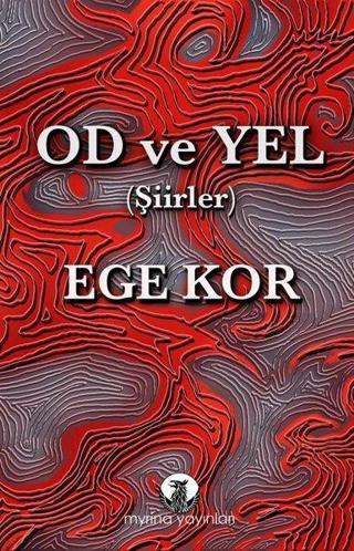 Od ve Yel - Şiirler - Ege Kor - Myrina Yayınları