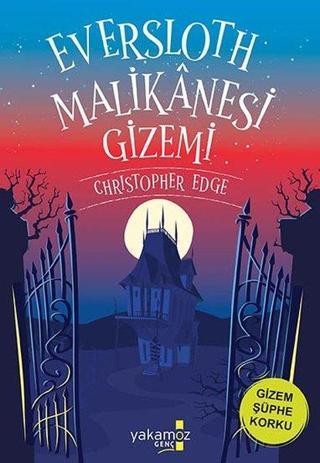 Eversloth Malikanesi Gizemi - Christopher Edge - Yakamoz Yayınları