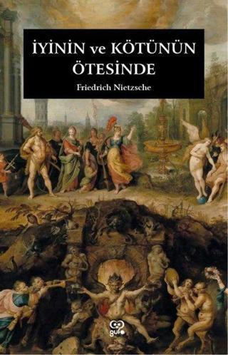 İyinin ve Kötünün Ötesinde - Friedrich Nietsche - Gufo Yayınları