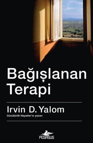 Bağışlanan Terapi - Irvin D. Yalom - Pegasus Yayınevi
