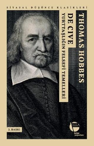 De Cive Yurttaşlığın Felsefi Temelleri - Thomas Hobbes - Belge Yayınları