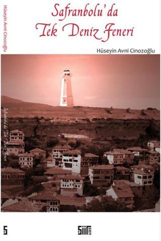 Safranbolu'da Tek Deniz Feneri - Hüseyin Avni Cinozoğlu - Şiirden Yayınları