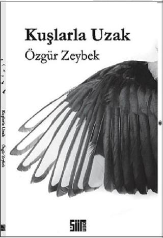 Kuşlarla Uzak - Özgür Zeybek - Şiirden Yayınları