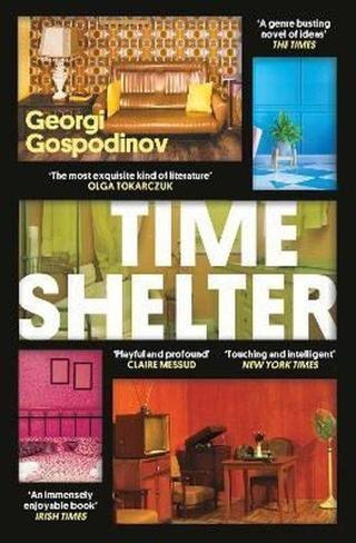 Time Shelter : Longlisted for the International Booker Prize 2023 - Georgi Gospodinov - Orion Books