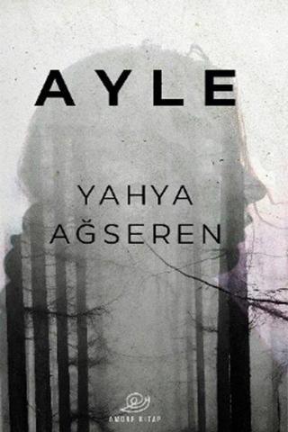 Ayle - Yahya Ağseren - Amorf Kitap