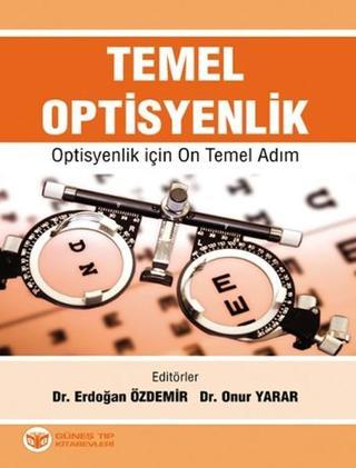 Temel Optisyenlik - Erdoğan Özdemir - Güneş Tıp Kitabevleri