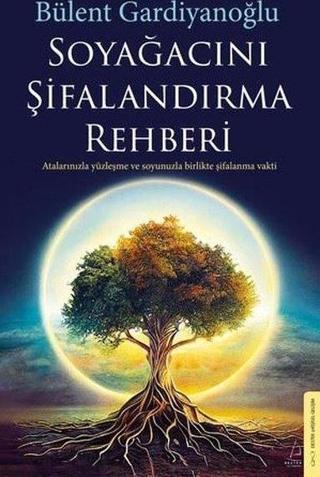 Soyağacını Şifalandırma Rehberi - Destek Yayınları