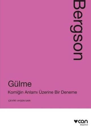 Gülme: Komiğin Anlamı Üzerine Bir Deneme - Can Yayınları