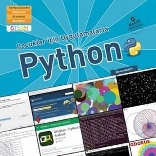 Çocuklar İçin Uygulamalarla Python - Ahmet Aksoy - Abaküs Kitap