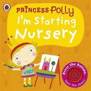 I'm Starting Nursery: A Princess Polly book - Amanda Li - Ladybird Books