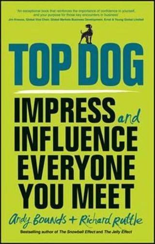 Top Dog: Impress and Influence Everyone You Meet - Richard Ruttle - Capstone