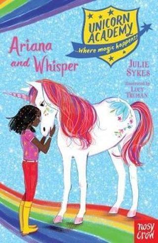 Unicorn Academy: Ariana and Whisper (Unicorn Academy: Where Magic Happens) - Julie Sykes - NOSY CROW