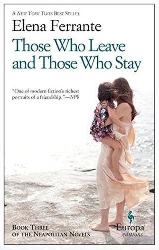Those Who Leave and Those Who Stay: Neapolitan Novels Book Three Elena Ferrante Europa Editions