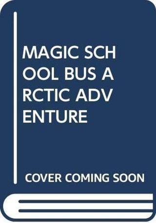 (Arabic)Magic School Bus: Arctic Adventure - Christian Brothers - Scholastic MAL