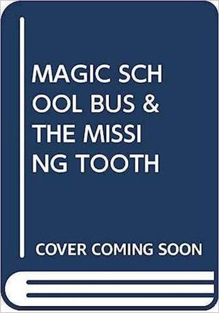 (Arabic)Magic School Bus: and the Missing Tooth - Scholastic Authors  - Scholastic MAL