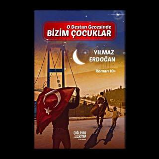 Bizim Çocuklar - O Destan Gecesinde - Yılmaz Erdoğan - Çağlayan Kitap