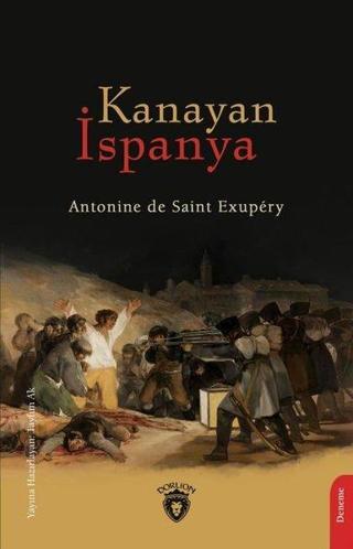 Kanayan İspanya - Antoine de Saint-Exupery - Dorlion Yayınevi