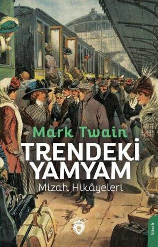 Trendeki Yamyam - Mizah Hikyeleri - Mark Twain - Dorlion Yayınevi