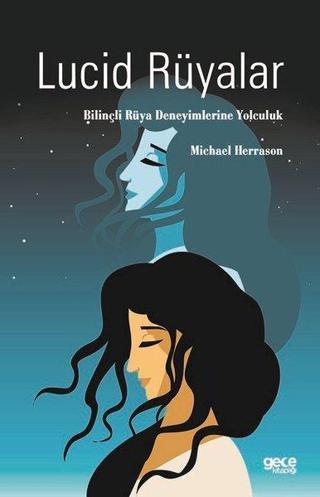 Lucid Rüyalar - Bilinçli Rüya Deneyimlerine Yolculuk - Michael Herrason - Gece Kitaplığı