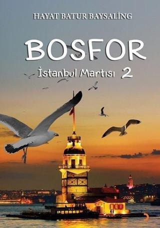 Bosfor - İstanbul Martısı 2 - Hayat Batur Baysaling - Cinius Yayınevi