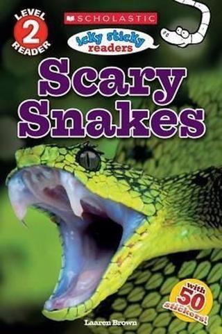 Icky Sticky Reader Level 2: Scary Snakes (Scholastic Discover More) - Laaren Brown - Scholastic