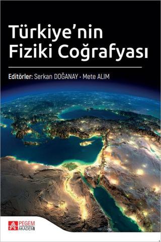 Türkiye'nin Fiziki Coğrafyası - Pegem Akademi Yayıncılık